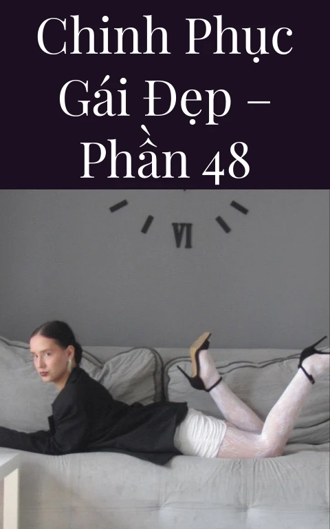 Chinh phục gái đẹp – Phần 48