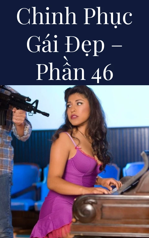 Chinh phục gái đẹp – Phần 46