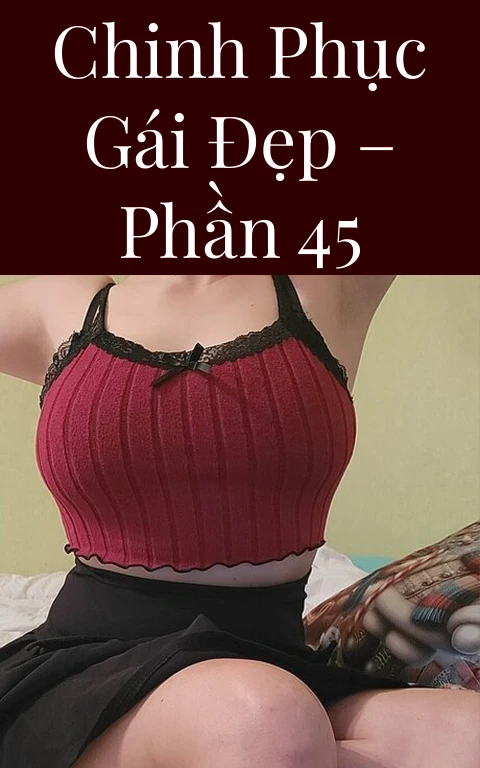 Chinh phục gái đẹp – Phần 45