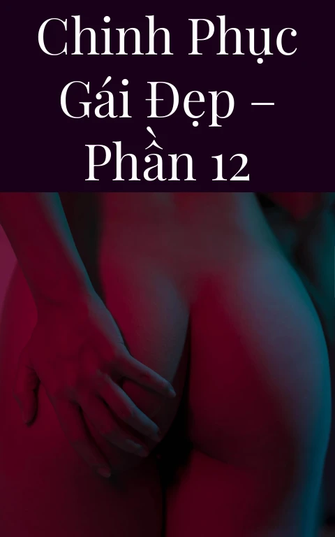 Chinh phục gái đẹp – Phần 12