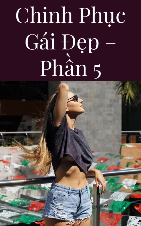 Chinh phục gái đẹp – Phần 5