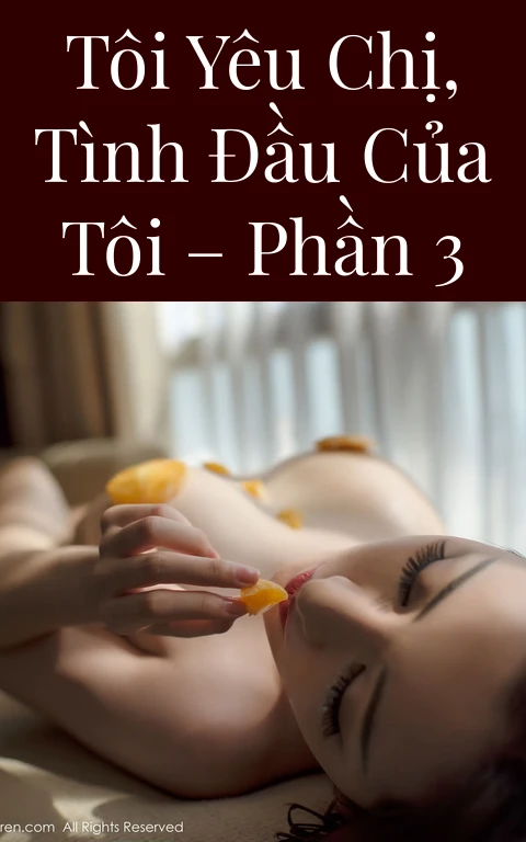 Tôi yêu chị, tình đầu của tôi – Phần 3