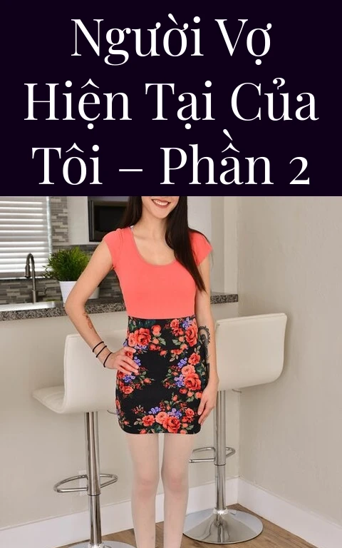 Người vợ hiện tại của tôi – Phần 2