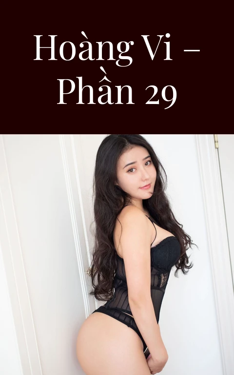 Hoàng Vi – Phần 29