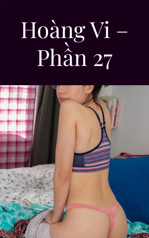 Hoàng Vi – Phần 27