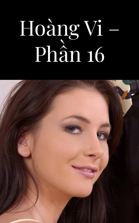 Hoàng Vi – Phần 16