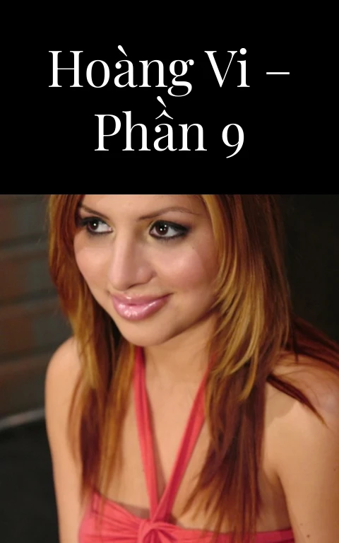 Hoàng Vi – Phần 9