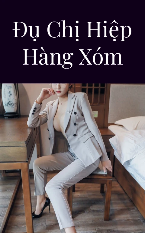 Đụ chị Hiệp hàng xóm