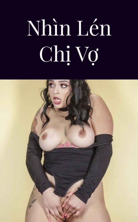 Nhìn lén chị vợ