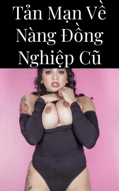 Tản mạn về nàng đồng nghiệp cũ