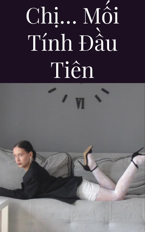 Chị… mối tính đầu tiên