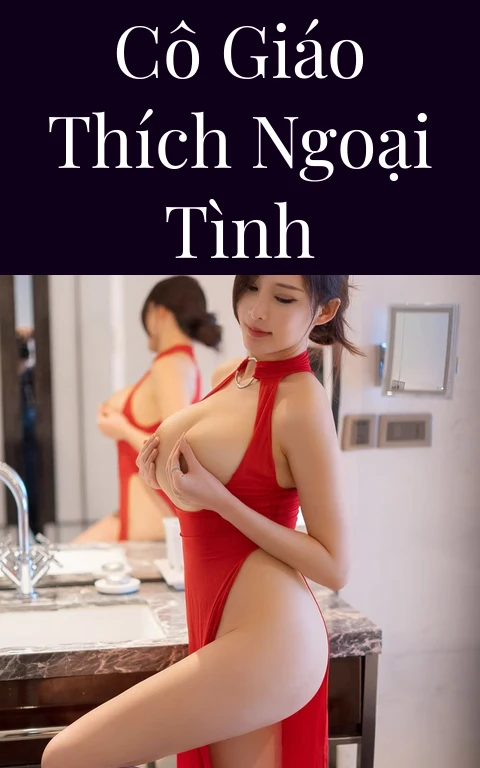 Cô giáo thích ngoại tình
