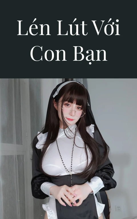 Lén lút với con bạn