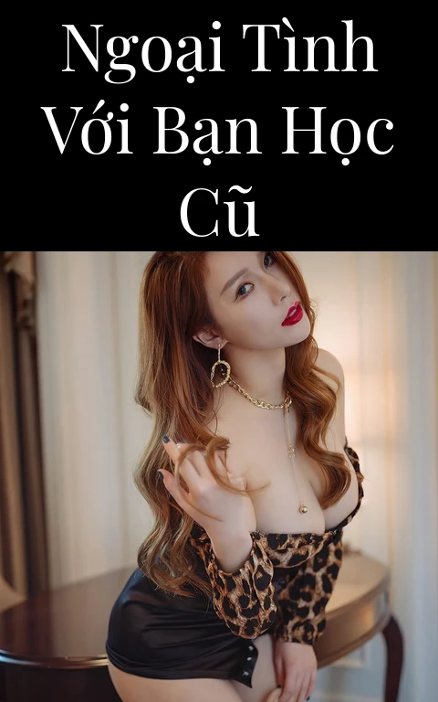 Ngoại tình với bạn học cũ